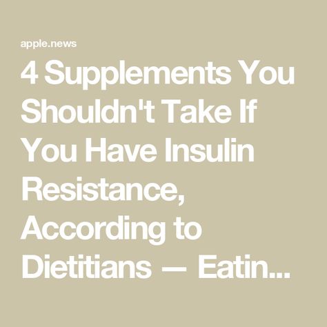 4 Supplements You Shouldn't Take If You Have Insulin Resistance, According to Dietitians — EatingWell Vitamins For Insulin Resistance, Decrease Insulin Resistance, How To Combat Insulin Resistance, Best Supplements For Insulin Resistance, Supplements For Insulin Resistance, How To Fix Insulin Resistance, Heal Insulin Resistance, How To Reverse Insulin Resistance, Insulin Resistance Snacks