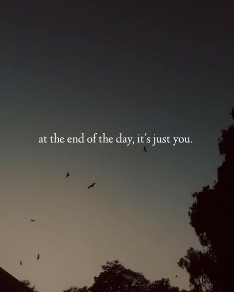 Quotes 'nd Notes on Instagram: “At the end of the day, it’s just you.” End Quotes Deep, Get Better Day By Day Wallpaper, End Of The Day Captions, Quotes To Put At The End Of Your Instagram Post, At The End Of The Day Quotes, End Of Year Quotes, Notes On Instagram, Funny Bio Quotes, Funny Bio