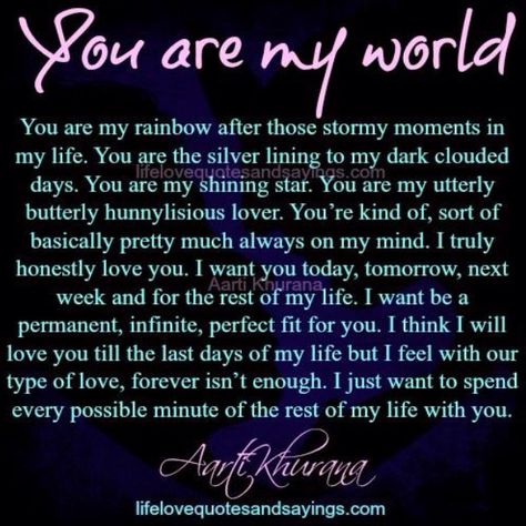 Baby, you are my world!! Please allow yourself to think this about me. ILY. My World Quotes, Quotes Sweet, Love Poem For Her, Forever Love Quotes, Love Poems For Him, Love My Husband Quotes, Quotes Romantic, Romantic Quotes For Her, Find Your Soulmate