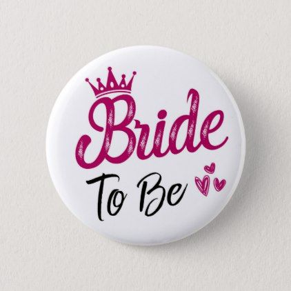 "bride to be" button Bride To Be Logo, Congrats Wishes, Be Logo, Marry Me Quotes, Bridal Shower Inspo, Sticker Design Inspiration, Pink Crown, Pink Bride, Rangoli Designs Diwali