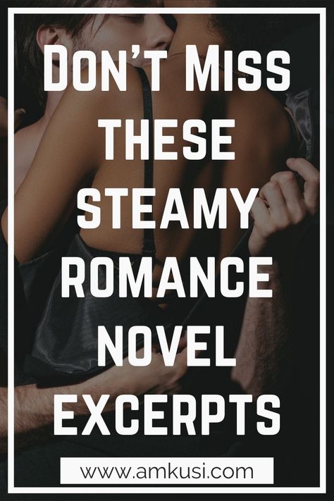 Read these steamy romance novels excerpts right now to get hot and bothered. #amkusi #romancenovels #romancebooks #excerpts #romancereaders #steamybooks #steamyexcerpts #romanceexcerpts via @amkusinovels Hot Romance Books Excerpts, Steamy Romance Books Scenes, Novel Excerpts, Romantic Comedy Books, Free Romance Novels, Romance Audiobooks, Hot Romance Books, Adult Romance Novels, Fallen Star