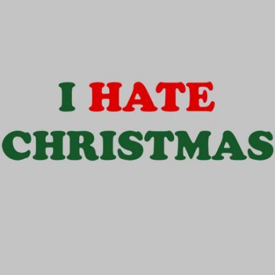 I Hate Christmas, Anti Christmas, Sarcastic Christmas, Hate Christmas, Bah Humbug, Memo Boards, Holiday Humor, How To Be Likeable, Christmas Mood