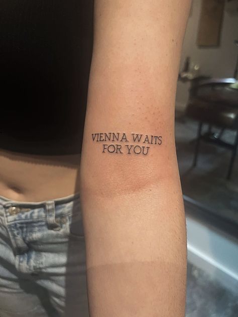 Slow Down Youre Doing Fine Billy Joel Tattoo, Tattoos Vienna Billy Joel, Shes Always A Woman Billy Joel Tattoo, Vienna Waits For You Tattoo Billy Joel, Tattoos Inspired By Vienna Billy Joel, Vienna Tattoo Billy Joel Song Lyrics, Vienna Billy Joel Tattoo Ideas, Billy Joel Lyric Tattoos, Billy Joel Inspired Tattoos