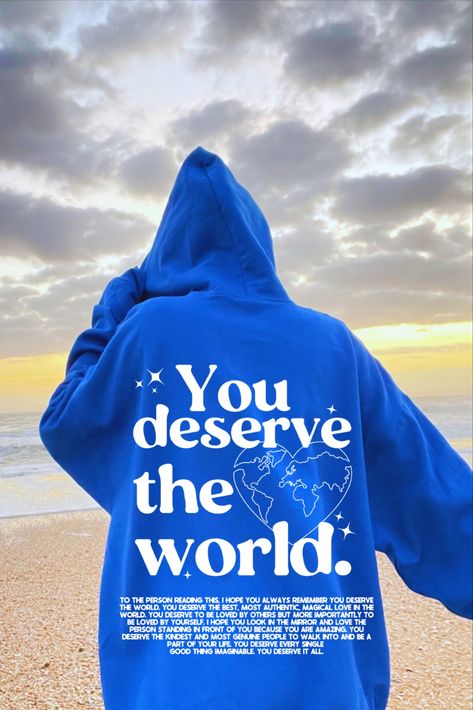 Good Day Aesthetic, Have A Good Day Hoodie, Hoodie Design Ideas, Tupac Quotes, Vsco Hoodie, Motivational Hoodies, Positive Hoodie, Aesthetic Hoodies, You Deserve The World