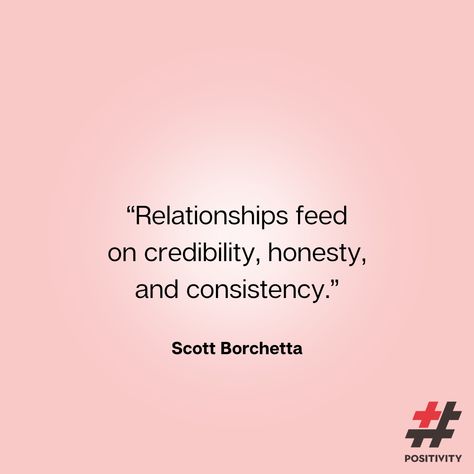 “Relationships feed on credibility, honesty, and consistency.” — Scott Borchetta #positivity #joy #relationships #ScottBorchetta Credibility Quotes, Staying Positive, Emotional Intelligence, Knights, Inspirational Quotes, Quotes, Quick Saves