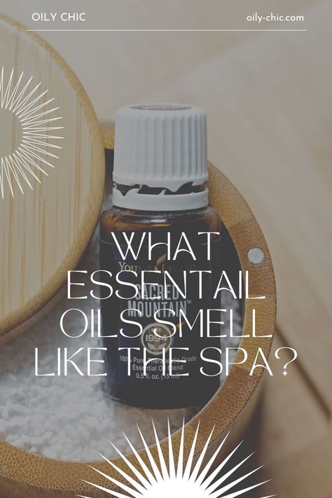 Spa Essential Oil Blends Chart- How to Get That Spa Smell At Home Blends Chart, Best Smelling Essential Oils, Spa Essential Oils, Diffuser Blends Young Living, Liver Care, Essential Oil Combinations, Aromatherapy Recipes, Essential Oils For Massage, Essential Oil Diffuser Blends Recipes