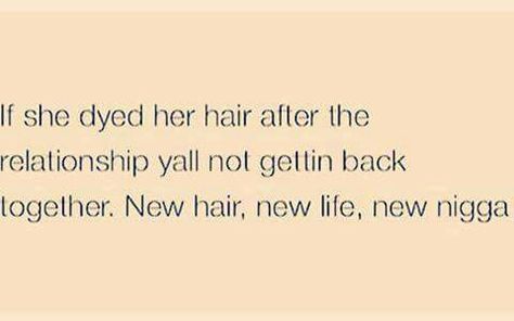 Getting Back Together Quotes, Back Together Quotes, Dyeing Hair, Together Quotes, Get Her Back, Hair Quotes, Getting Back Together, Back Together, New Life