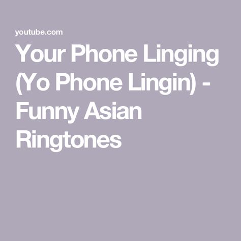 Your Phone Linging (Yo Phone Lingin) - Funny Asian Ringtones Funny Asian, Asian Humor, Get It Now, Click The Link, Get It, Funny, Quick Saves