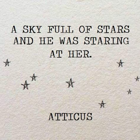 Love Quotes. Poetry quotes. Atticus quote. #love #lovequotes A sky full of stars andhe was staring at her. Atticus. Quotes Atticus, Inspirational Poetry Quotes, Atticus Quotes, A Sky Full Of Stars, Lang Leav, Star Quotes, Under Your Spell, Quotes Poetry, Sky Full Of Stars