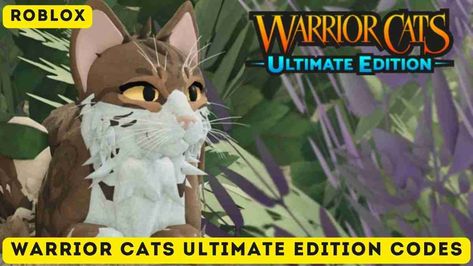 Warrior Cats Ultimate Edition Codes: Free game goods and improvements are awesome. These coupons may increase your travels. ... Read more The post Warrior Cats Ultimate Edition Codes: Latest (December 2022) appeared first on Officialroms. Roblox Warrior Cats, Warrior Cats Ultimate Edition, Cats Stuff, New Warriors, Cat Info, Game Codes, Warrior Cat, Warrior Cats, All About Cats