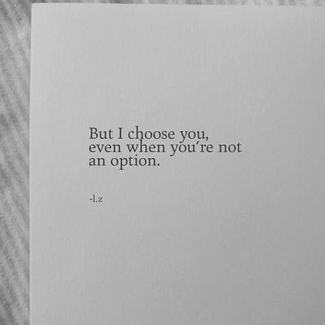 option Birthday Man Quotes, I Chose You, Option Quotes, 25th Quotes, Soulmate Quotes, Quotes Thoughts, Poem Quotes, Some Words, A Quote