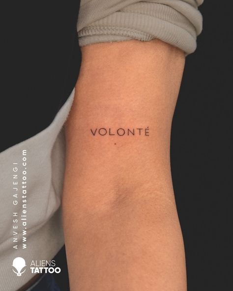 Volonté (Willpower) Will Power Tattoo, Benevolence Tattoo, Willpower Tattoo, Power Tattoo, Will Power, Word Tattoos, Small Tattoos, Tatting, Tattoo Quotes