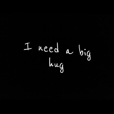 I need a hug love love quotes quotes quote hugs love quote Need A Hug Quotes, Love Love Quotes, Its Okay Quotes, Hug Quotes, I Need A Hug, Words Wallpaper, Big Hug, Need A Hug, Big Hugs