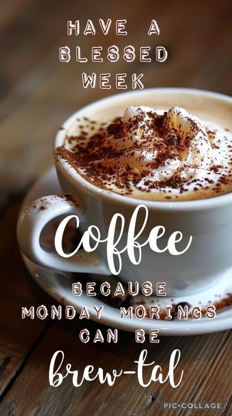 Monday Coffee Quotes, Monday Morning Coffee, Have A Blessed Week, Monday Coffee, Good Morning Coffee, Monday Morning, Coffee Quotes, Morning Coffee, Coffee Tea