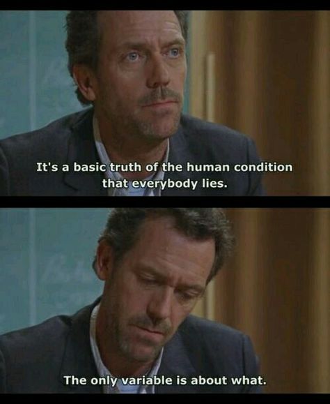 House M.D. Dr House Quotes, House Md Quotes, Everybody Lies, Gregory House, House Quotes, The Human Condition, House Md, Hugh Laurie, Dr House