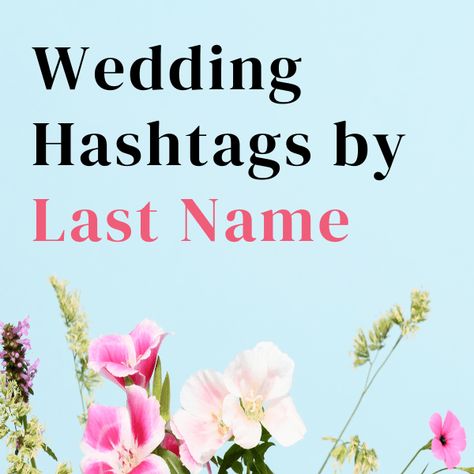 Looking for wedding hashtags by last name? We've compiled wedding hashtags for the 1000 most common last names in the United States. Wedding Names Hashtags, Wedding Theme Name Ideas, Wedding Hashtags With Last Names Ideas, Wedding Last Name Hashtag Ideas, Wedding Slogans Last Name, Wedding Theme Names, Wedding Hashtags With Last Names, Wedding Taglines, Wedding Slogans Ideas