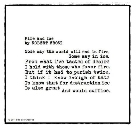 Robert Frost Fire And Ice Robert Frost, Fire And Ice Poem, Robert Frost Poems, Blog Quotes, Famous Poems, Robert Frost, Lovely Words, Word Up, Books Quotes