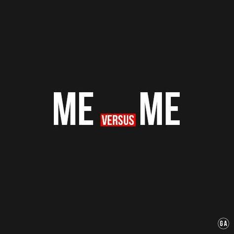 Me VS Me Don't Compete Quotes, Do It All, Its You Vs You Quote, Its Me Vs Me Quotes, Its You Vs You, You Vs You Quotes, Its Me Vs Me, Me Vs Me Quotes, You Vs You