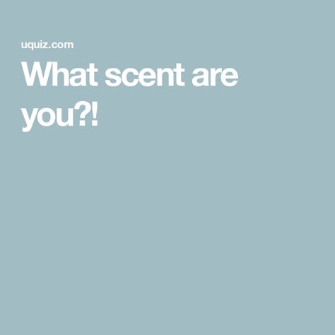 What scent are you?! What Perfume Should I Wear Quiz, What To Smell Like, How To Find Your Scent, Things To Wish For, How To Find Your Signature Scent, Perfume Quiz, How To Smell Like Lavender, Wish List Aesthetic, Fragrance Finder