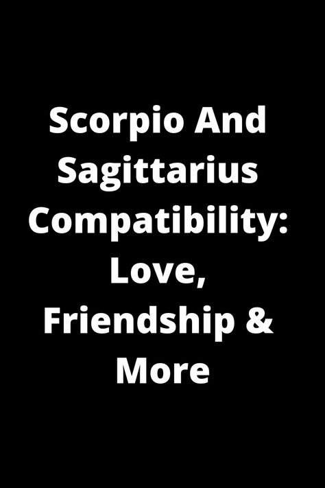 Explore the intriguing compatibility between a passionate Scorpio and adventurous Sagittarius. Discover insights on love, friendship, and more in this cosmic relationship dynamic. Unveil the unique traits that make this pair fiery yet harmonious. Delve into the complexities of how these signs complement each other to create a balanced connection filled with depth and excitement. Whether you're a Scorpio, Sagittarius, or simply curious about astrology, dive into understanding the chemistry and po Cosmic Relationship, Scorpio And Sagittarius Compatibility, Scorpio And Sagittarius, Relationship Dynamic, Sagittarius Compatibility, Sagittarius Relationship, Sagittarius Love, Relationship Compatibility, Sagittarius Man