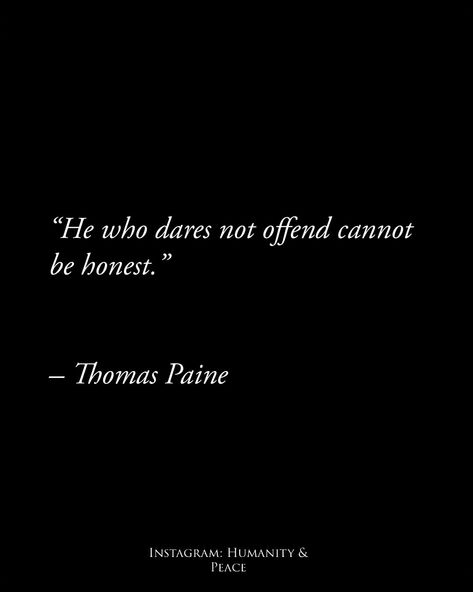 Thomas Paine Quotes, Thomas Paine, Self Talk, Founding Fathers, Be Honest, Mood Boards, Best Quotes, Life Quotes, Human