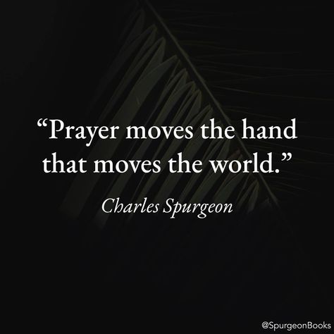 Prayer Is Powerful, Charles Spurgeon Quotes, Spurgeon Quotes, Bible Verses About Love, Christian Quotes Prayer, Charles Spurgeon, Work Motivational Quotes, Awesome Quotes, Christian Humor