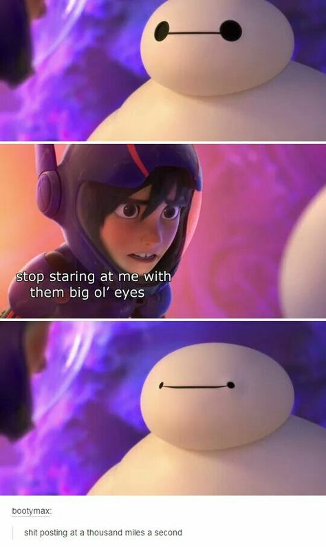 Big Hero Six Quote "Stop Staring at me with them big ol' eyes" Stop Staring At Me, Tumblr Text Posts, Hiro Big Hero 6, Funny Disney Memes, Best Of Tumblr, Disney Jokes, Stop Staring, Baymax, Hero 6