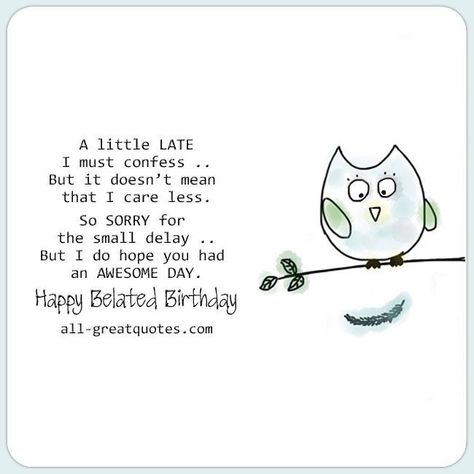 Sorry For Late Birthday Wishes, Late Birthday Gift Quotes, Quotes Verjaardag, Late Happy Birthday Wishes, Belated Birthday Messages, Belated Happy Birthday Wishes, Late Birthday Wishes, Happy Birthday Friendship, Birthday Verses For Cards