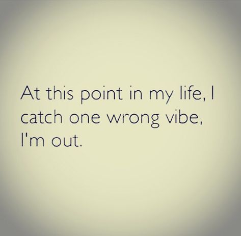 At this point in my life, if I catch one wrong Vibe, I'm out. Im At The Point In My Life Where, Im A Catch Quotes, I’m At A Point In My Life Quotes, At This Point In My Life Quotes, Catch Me While I Care Quotes, I Care Quotes, Try Quotes, Effort Quotes, Single Living