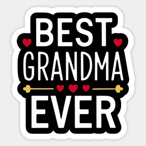 Best grandma ever - Best Grandma Ever - Sticker | TeePublic Best Grandma Ever, Grandma Quotes, Best Grandma, Grandma Gift, Grandma Gifts, Smiley, Special Gifts, Birthday, Quotes