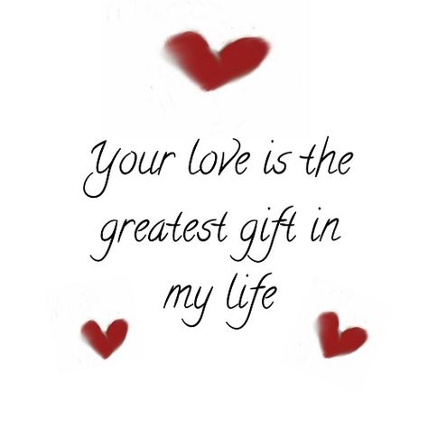 Your Wonderful Quotes, Love Is A Gift Quotes, Special Words For Love, Love You Husband Quotes, Happy Love Quotes For Him, You Are The Love Of My Life, My Man Quotes Love, Lover Quote For Him, Words Of Love For Him