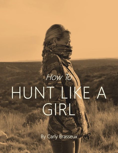 Buy My E-Book - How To Hunt Like A Girl - Miss Pursuit Womens Hunting Gear, Womens Hunting Clothes, Bow Hunting Women, Duck Hunting Dogs, Bow Hunting Tips, Archery Women, Outdoorsy Girl, Female Hunter, Deer Hunting Tips