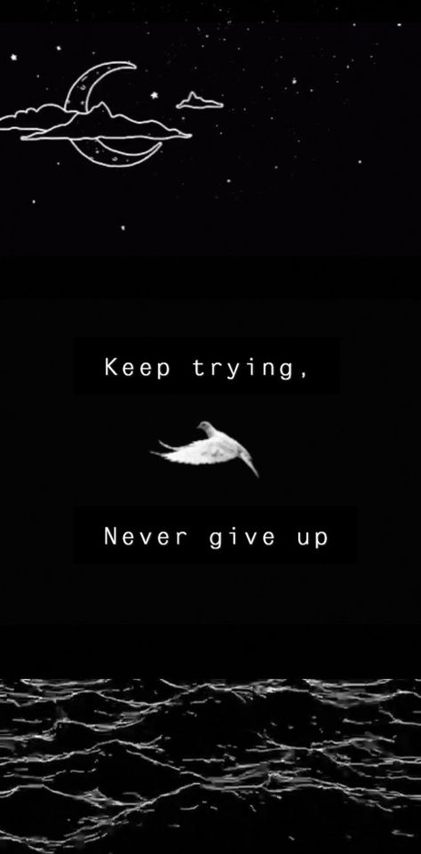 Never Again Wallpaper, Never Give Up Wallpapers, Again Wallpaper, Vision Wallpaper, Dark Visions, A Wallpaper, Never Again, Keep Trying, Giving Up