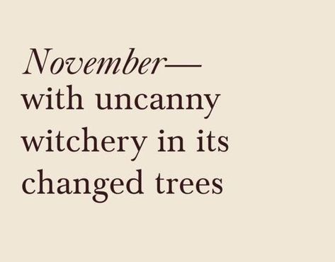 Shirley Jackson Tattoo, Merricat Blackwood, Samhain Quotes, November Bujo, Hygge Autumn, Autumn Fire, November Quotes, November Baby, Autumn Witch