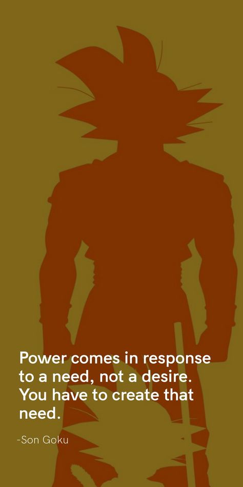 Dragon ball Dbz Gym Wallpaper, Dbz Quotes Wallpaper, Dbz Motivation Wallpaper, Power Comes In Response To A Need Goku, Goku Quotes Wallpaper, Dragon Ball Motivation Wallpaper, Dragon Ball Quotes Wallpaper, Broly Quotes, Anime Gym Motivation Quotes