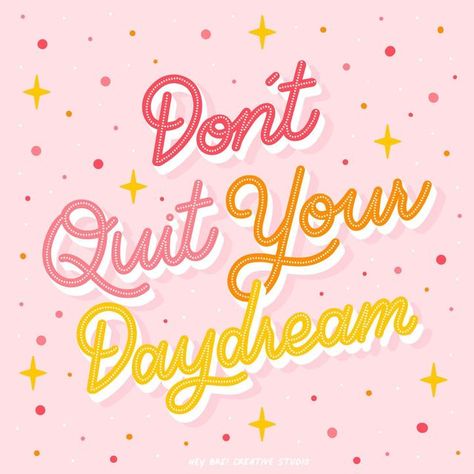 Breanna Christie on Instagram: "Sunday advice: Don’t quit your daydream. ✨" Sticker Quotes, Dont Quit Your Daydream, Cute Typography, Hand Lettering Typography, Branding And Marketing, Font Combinations, Groovy Retro, Typography Illustration, Dream Quotes