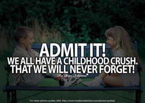 #childhood #children #kids #truesaying #quote Crush Quotes For Girls, Childhood Love Quotes, Crush Quotes About Him Teenagers, Forget Quotes, Crush Quotes For Her, Getting Over A Crush, Cute Crush Quotes, Crush Quotes For Him, Cute Text