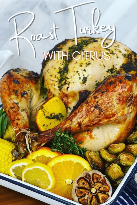 Citrus Turkey with Herb Butter - Peter's Food Adventures Citrus Turkey Recipes Thanksgiving, Citrus Turkey Recipes, Thanksgiving Recipes Drinks, Turkey In Oven, Citrus Turkey, Recipe Menu, Herb Turkey, Thanksgiving 2022, Fresh Sage