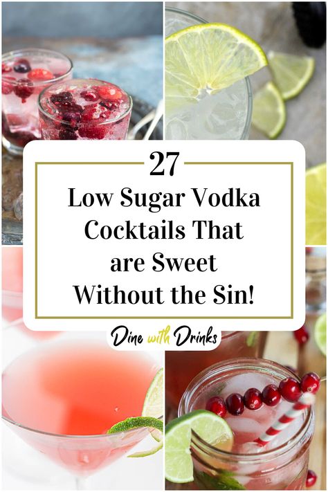 Collage of 4 low sugar vodka cocktails. Healthy Cocktails Vodka, Sugar Free Alcoholic Drinks, Low Sugar Alcoholic Drinks, Raspberry Lemonade Vodka, Alcoholic Drinks Vodka, Low Cal Cocktail, Vodka Mixed Drinks, Low Sugar Drinks, Sugar Free Cocktails