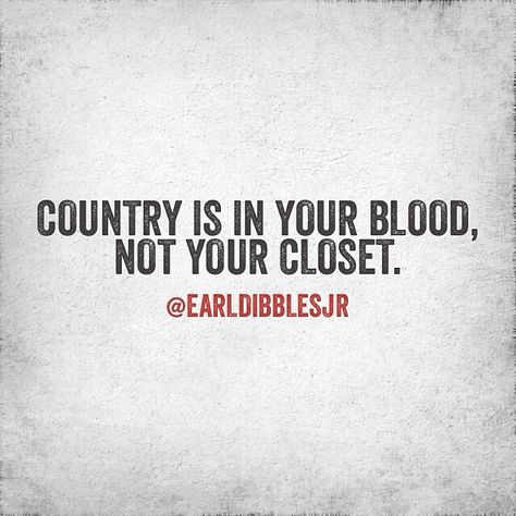 . Earl Dibbles Jr Quotes, Earl Dibbles Jr, Singer Quote, Country Strong, Country Girl Quotes, Country Quotes, Fishing Quotes, Cute N Country, Country Singers