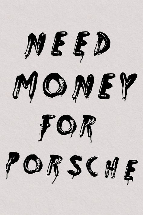 Need Money For Porsche, Desain Editorial, Vintage Poster Design, Pretty Cars, Need Money, Room Posters, Pretty Words, Graphic Poster, Pretty Quotes