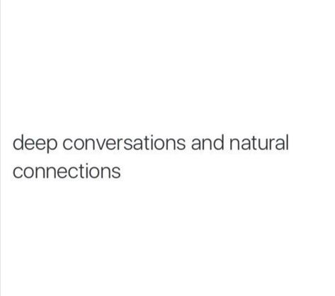 Crave Connection Quotes, Best Friend Connection Quotes, Good Connection Quotes, Deeper Connection Relationships, Soul Too Deep For Meaningless Connections, Nature Connection Quotes, Meaningful Connections Quotes, Deep Connection Aesthetic, True Connection Quotes