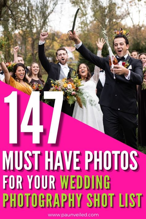 A Pinterest pin that shows a wedding party cheering as the best man pops a bottle of champagne. The words on the pin read 147 must have photos for your wedding photography shot list. Must Have Wedding Photos Couple Fun, Creative Wedding Shots, Wedding Photo Set Up, Wedding Photos To Take, Pictures To Take On Wedding Day, Photos For Wedding Must Have, Photo Shot List For Wedding, Bride Only Photo Ideas, Wedding Day Pictures Must Have List