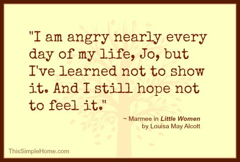 Little Women Quotes Movie, Little Women Quotes Book, Little Women Book Quotes, Quote About Anger, Quotes From Little Women, Little Women Quotes, I Am Angry, Louisa May Alcott, Favorite Book Quotes