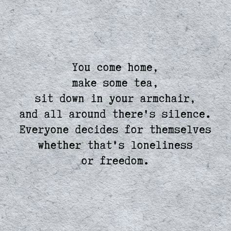 You decide whether that's loneliness or freedom Quotes Thoughts, Friedrich Nietzsche, Come Home, Note To Self, So True, The Words, Great Quotes, Wisdom Quotes, Quotes Deep