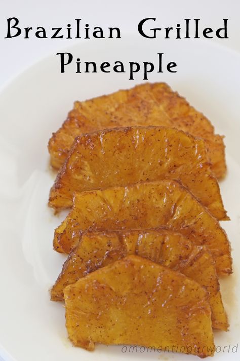 Brazilian Pineapple Recipe, Brazilian Pineapple, Grilled Pineapple Recipe, Brazil Food, Pineapple Recipe, Healthy Nutrition Plan, Grilled Fruit, Pineapple Recipes, Pineapple Slices