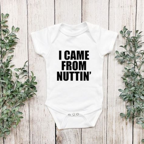 Funny Baby Onesie, I Came From Nuttin' Perfect For A Gag Gift Or Baby Shower Gift! Funny Baby Shower Themes, Baby Onsies Funny, Funny Baby Onesies Girl, Funny Baby Onesies Boy, Funny Baby Onesie, Office Fan, Cricut Baby, Personalized Onesie, Funny Onesies