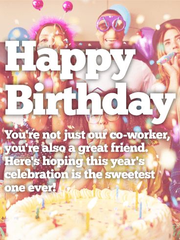 Let's Celebrate - Happy Birthday Wishes Card for Co-Worker: Everyone loves celebrating an office birthday. It's a chance to take a break and share some conversation and laughter with co-workers, while getting a little extra sugar rush from all the sweet treats! This birthday card is perfect to send from the entire group as a way to let someone awesome know that they're appreciated and remembered. It will be the best email they get all day! Happy Birthday Coworker, Sunshine Committee, Bday Wishes, Birthday Reminder, Birthday Poems, Birthday Wishes Cake, Office Birthday, Happy Birthday Wishes Cards, Birthday Wishes Funny