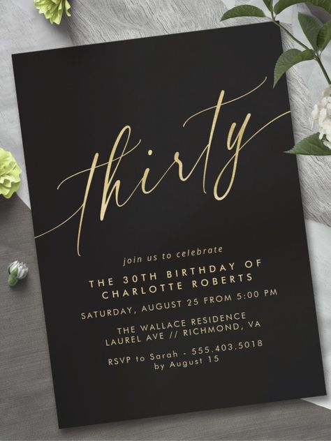 Modern Black and Gold | Luxe Script 30th Birthday Invitation Pretty 30th birthday invitations with a modern, simplistic design. Faux gold calligraphy script on a contrasting black background! #birthday #happybirthday #birthdaycards #birthdayparty #thirties #thirtybirthday #elegant 30th Black And Gold Party, Birthday Party Ideas Black And Gold, Formal 30th Birthday Party Ideas, Black Tie 30th Birthday Party, Classy 30th Birthday Party, Black And Gold Birthday Invitations, Husband 30th Birthday, 30th Birthday Men, 30th Birthday Themes