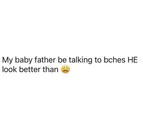 Lil Baby Captions, Baby Daddy Tweets, Baby Boy Captions Instagram, Babydaddy Twitter Quotes, Bd Quotes, Young Mom Quotes, Facebook Quotes Funny, Jamaican Quotes, Good Insta Captions